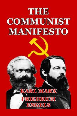 The Communist Manifesto by Karl Marx, Friedrich Engels