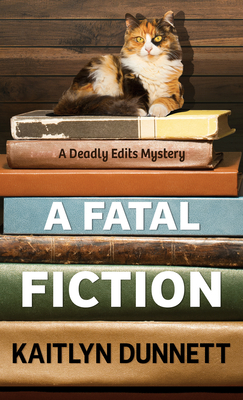 A Fatal Fiction by Kaitlyn Dunnett