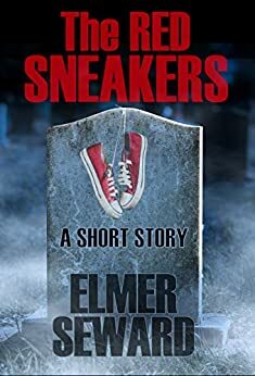 The Red Sneakers: A Short Story by Elmer Seward