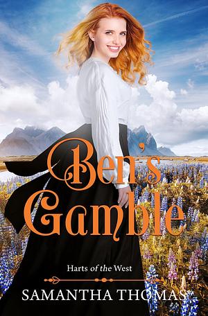 Ben's Gamble by Samantha Thomas, Samantha Thomas