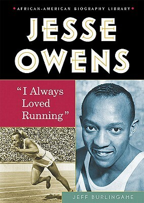 Jesse Owens: I Always Loved Running by Jeff Burlingame