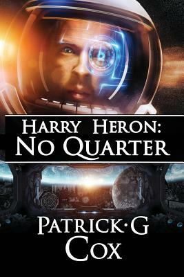 Harry Heron No Quarter by Patrick G. Cox