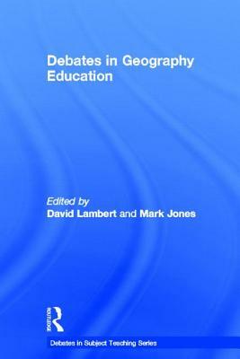 Debates in Geography Education by 