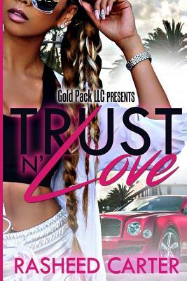 Trust N Love by Rasheed Carter