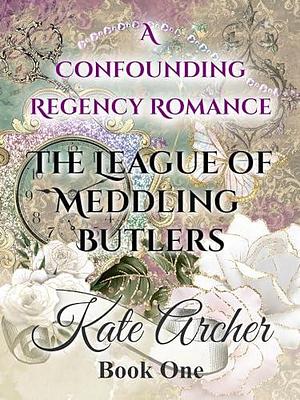 A Confounding Regency Romance by Kate Archer, Kate Archer