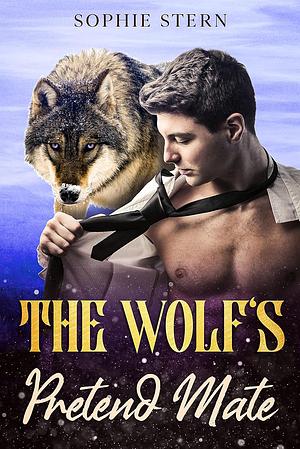 The Wolf's Pretend Mate by Sophie Stern