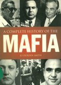 A Complete History of the Mafia by Jo Durden-Smith