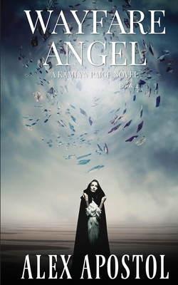 Wayfare Angel: A Kamlyn Paige Novel by Alex Apostol