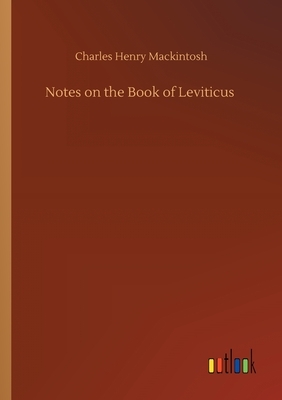 Notes on the Book of Leviticus by Charles Henry Mackintosh