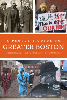 A People's Guide to Greater Boston, Volume 2 by Suren Moodliar, Joseph Nevins, Eleni Macrakis