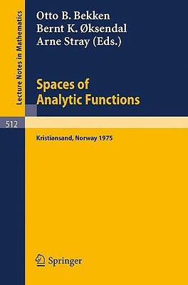 Spaces of Analytic Functions: Seminar Held at Kristiansand, Norway, June 9-14, 1975 by 