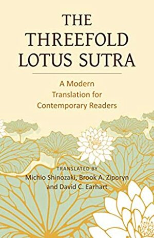 The Threefold Lotus Sutra: A Modern Translation for Contemporary Readers by Nichiko Niwano, David Earhart, Michio Shinozaki, Brook Ziporyn