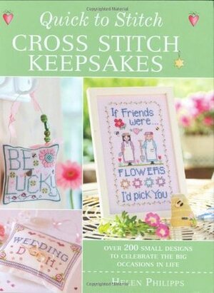 Quick To Stitch Cross Stitch Keepsakes by Helen Philipps