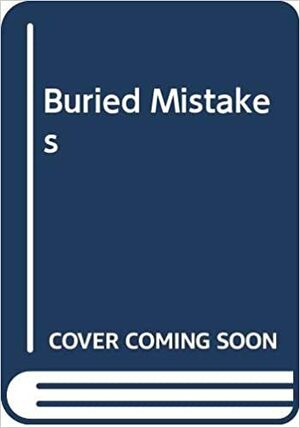 Buried Mistakes by Michael Kaplan
