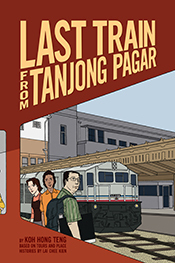 Last Train from Tanjong Pagar by Koh Hong Teng, Lai Chee Kien