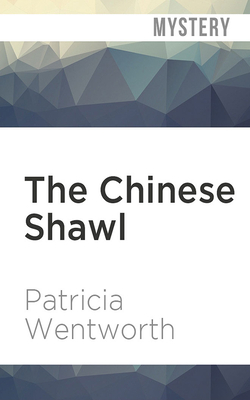 The Chinese Shawl by Patricia Wentworth