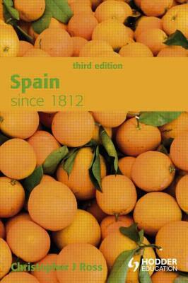 Spain Since 1812 by Christopher Ross