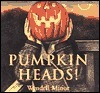 Pumpkin Heads by Wendell Minor