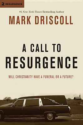A Call to Resurgence by Mark Driscoll