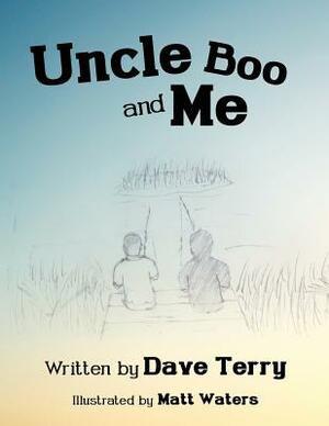 Uncle Boo and Me by Dave Terry