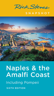 Rick Steves Snapshot Naples & the Amalfi Coast: Including Pompeii by Rick Steves