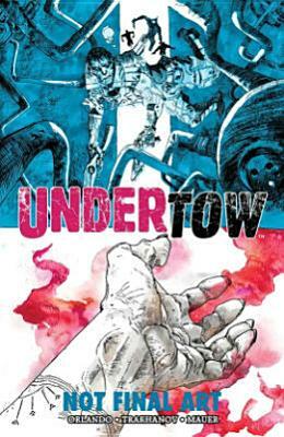 Undertow, Volume 1: Boatman's Call by Steve Orlando