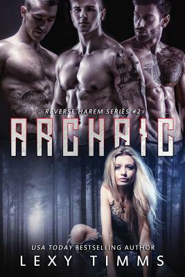 Archaic by Lexy Timms