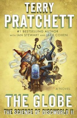 The Globe: The Science of Discworld II: A Novel by Terry Pratchett