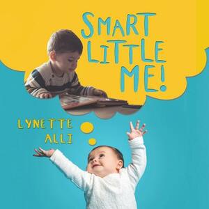 Smart Little Me! by Lynette Alli