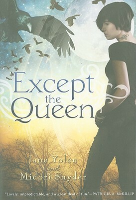 Except the Queen by Jane Yolen, Midori Snyder