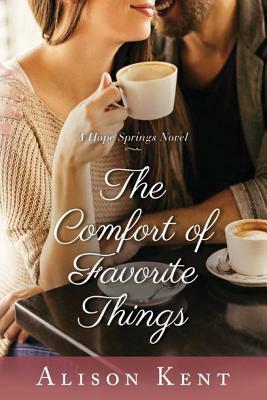 The Comfort of Favorite Things by Alison Kent