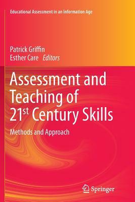 Assessment and Teaching of 21st Century Skills: Methods and Approach by 