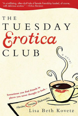 The Tuesday Erotica Club by Lisa Beth Kovetz