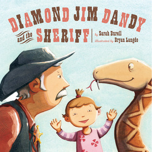 Diamond Jim Dandy and the Sheriff by Sarah Burell, Bryan Langdo