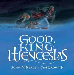 Good King Wenceslas by Tim Ladwig, John Mason Neale