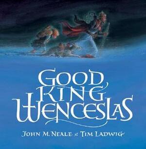 Good King Wenceslas by John Mason Neale, Tim Ladwig