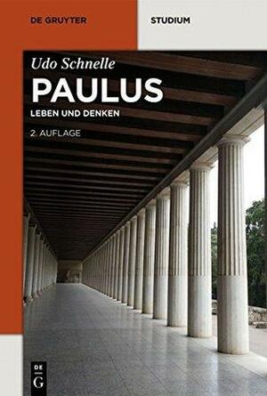 Paulus: Leben und Denken by Udo Schnelle