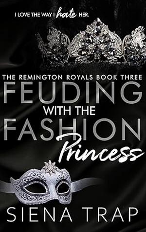 Feuding with the Fashion Princess by Siena Trap