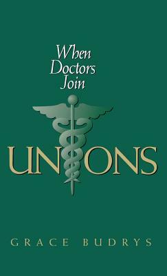 When Doctors Join Unions by Grace Budrys