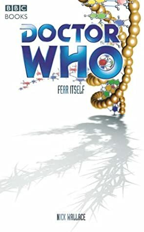 Doctor Who: Fear Itself by Nick Wallace