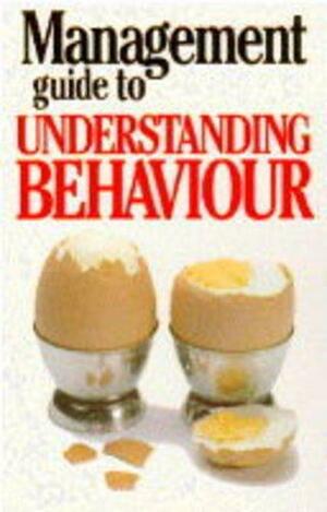 The Management Guide to Understanding Behaviour by Anne Taute, Kate Keenan