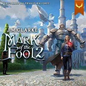 Mark of the Fool 2 by J.M. Clarke, J.M. Clarke