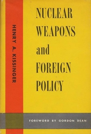 Nuclear Weapons And Foreign Policy by Henry Kissinger