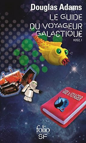 Le Guide du voyageur galactique by Douglas Adams