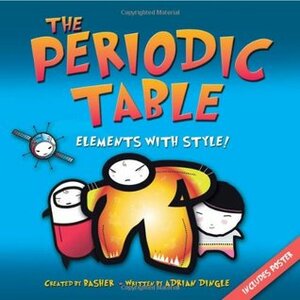 Periodic Table: Flashcards by Adrian Dingle, Simon Basher, Dan Green