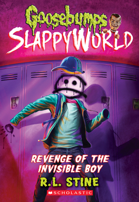 Revenge of the Invisible Boy (Goosebumps Slappyworld #9), Volume 9 by R.L. Stine