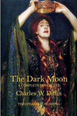 The Dark Moon by Charles W. Diffin