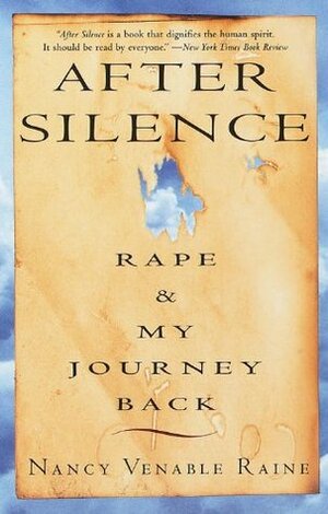 After Silence: Rape & My Journey Back by Nancy Venable Raine