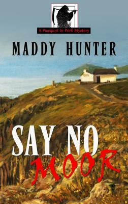 Say No Moor by Maddy Hunter