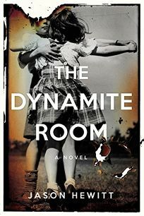 The Dynamite Room by Jason Hewitt